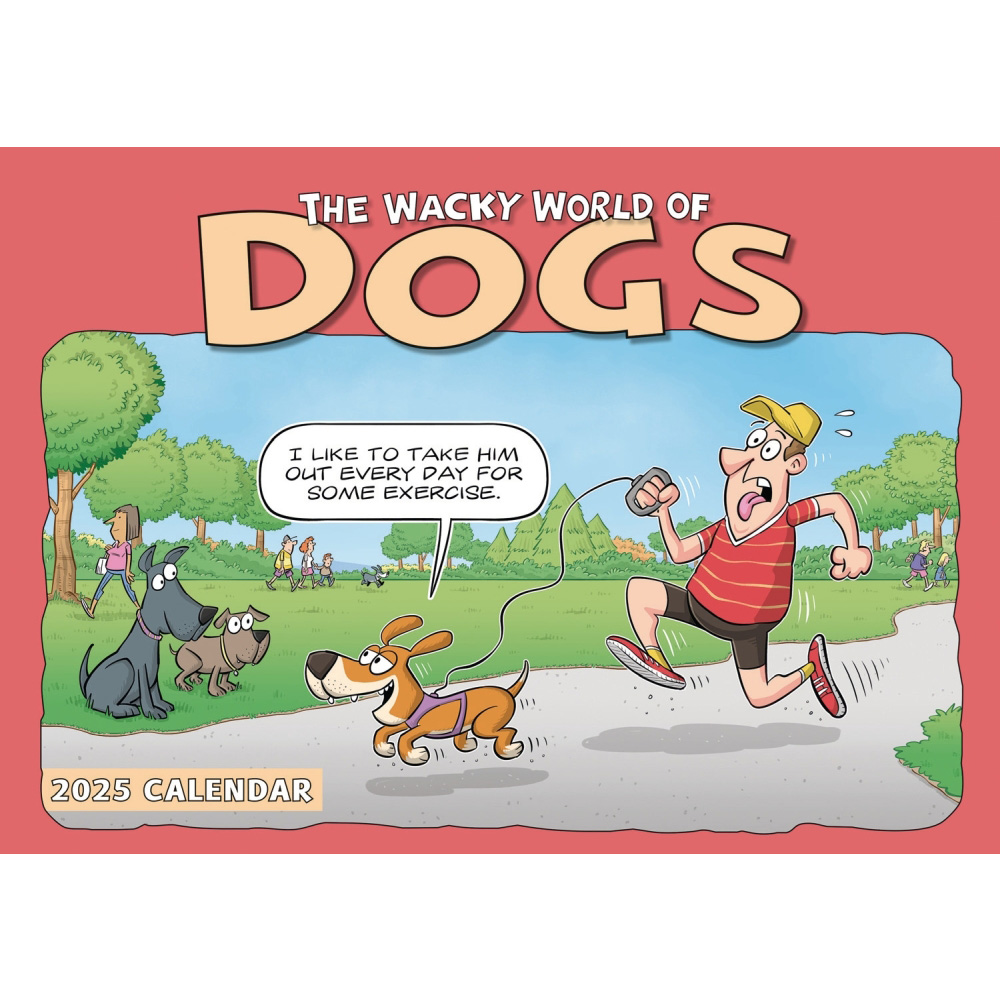 Wacky World of Dogs Calendar 2025